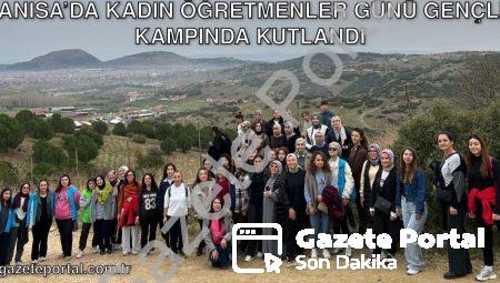 Manisa’da Kadın Öğretmenler Günü Gençlik Kampında Kutlandı