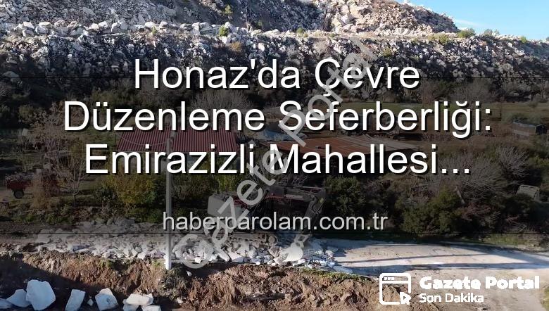 Emirazizli Mahallesi çevre düzenleme - Honaz'da Emirazizli Mahallesi'nin Çehresi Değişiyor: Başkan Kepenek'ten Yaşam Alanlarını Güzelleştirme Vurgusu