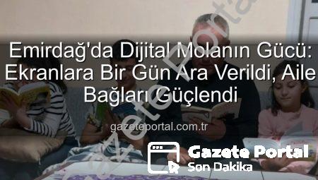Emirdağ’da Dijital Molanın Gücü: Ekranlara Bir Gün Ara Verildi, Aile Bağları Güçlendi