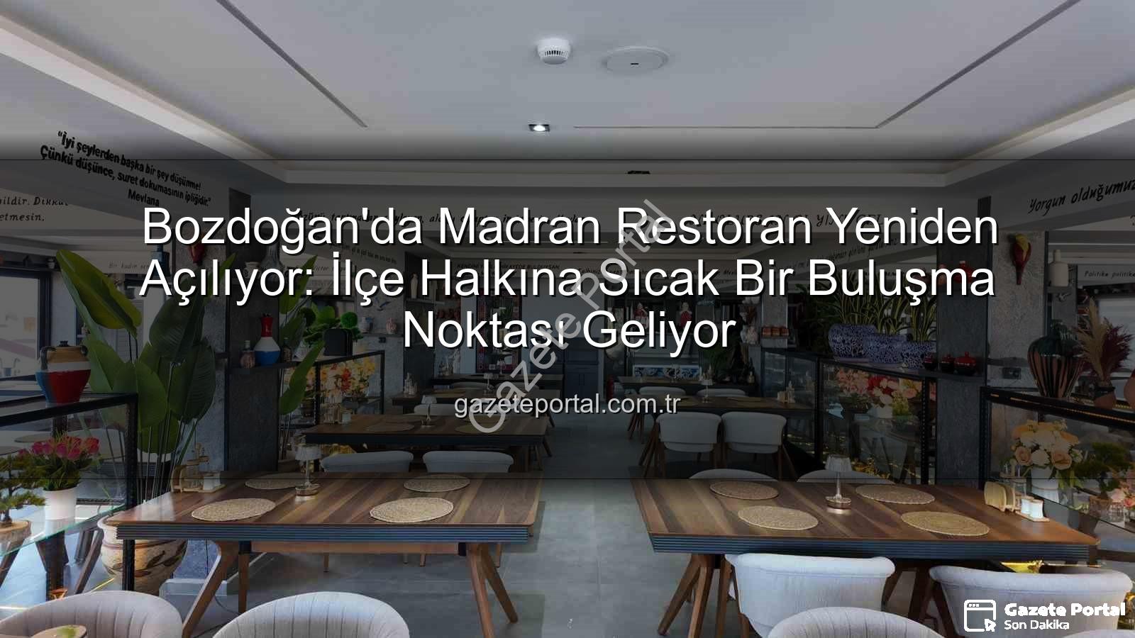 Madran Restoran - Bozdoğan'da Madran Restoran Yeniden Açılıyor: İlçe Halkına Sıcak Bir Buluşma Noktası Geliyor