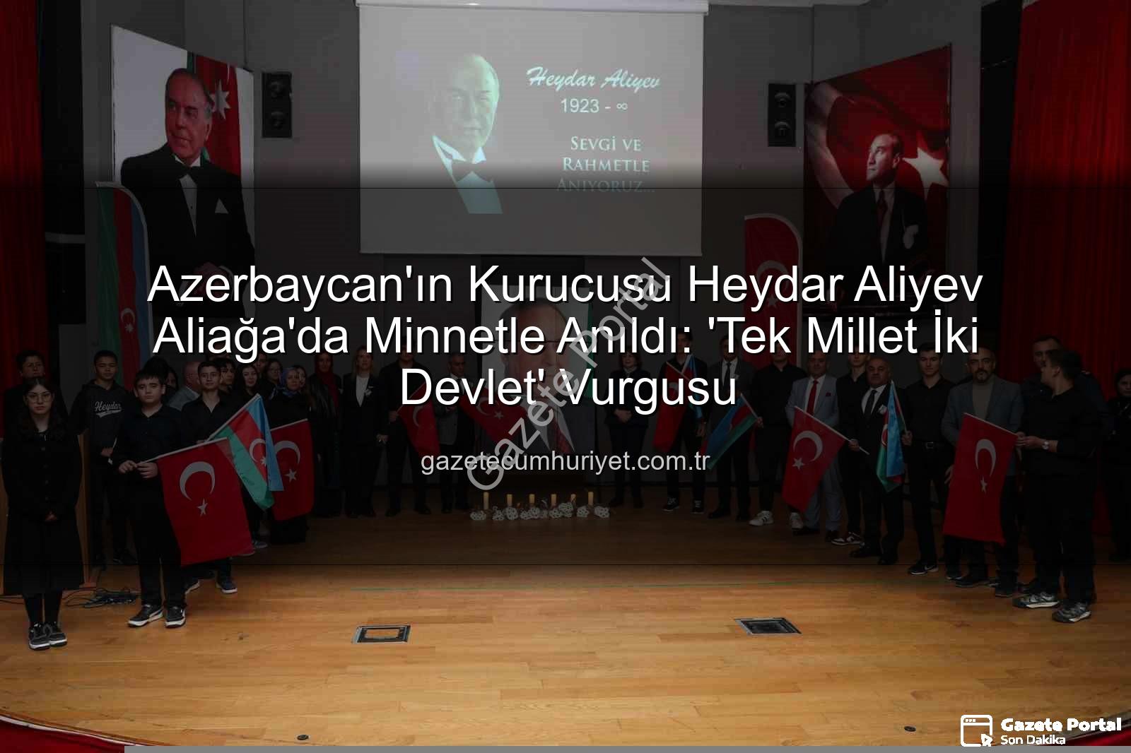 Heydar Aliyev anıldı - Azerbaycan'ın Manevi Babası Heydar Aliyev, Aliağa'da Vefatının 22. Yıl Dönümünde Anıldı