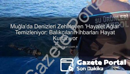 Muğla’nın Denizleri Hayalet Ağlardan Temizleniyor: Kapsamlı Operasyon Başladı