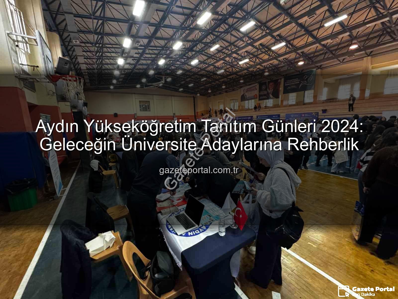 Aydın Yükseköğretim Tanıtım Günleri - Aydın Yükseköğretim Tanıtım Günleri 2024: Geleceğin Üniversite Adaylarına Rehberlik