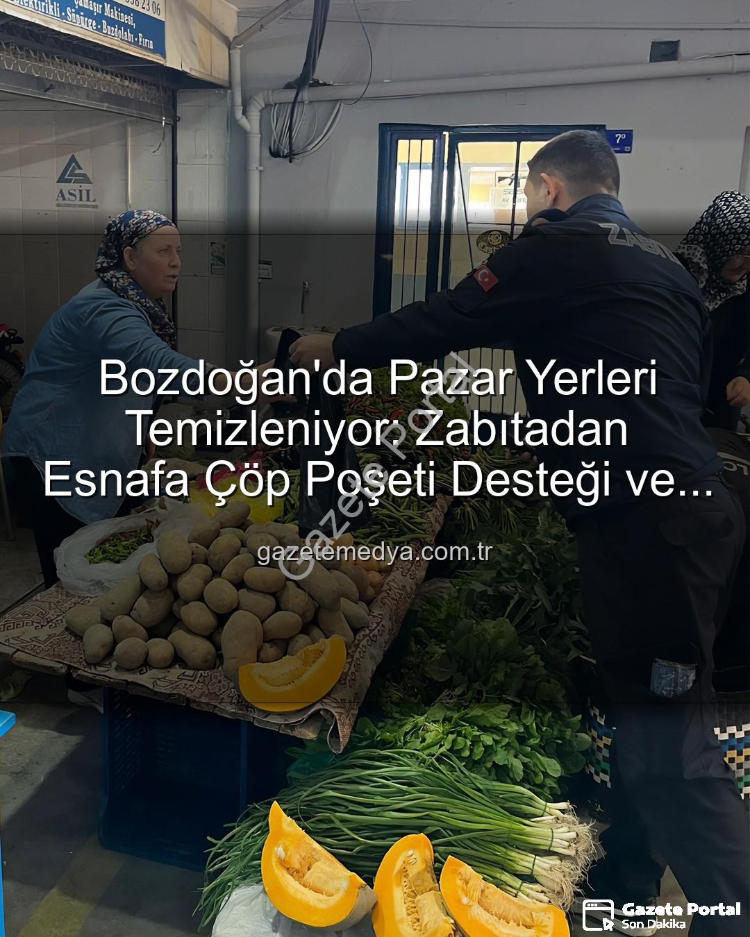 pazar yeri temizliği - Bozdoğan Zabıtası'ndan Pazarcılara Hijyen Desteği: Çöp Poşetleri Dağıtıldı, Temizlik Bilinci Artırıldı