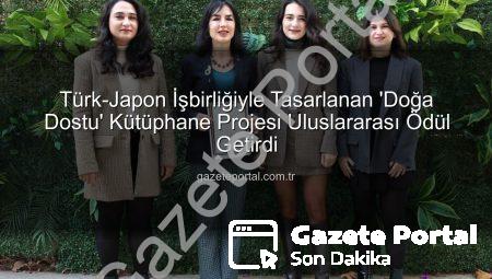 Türk-Japon İşbirliğiyle Tasarlanan ‘Doğa Dostu’ Kütüphane Projesi Uluslararası Ödül Getirdi