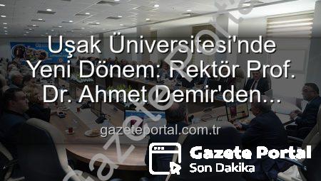 Uşak Üniversitesi’nde Yeni Dönem: Rektör Prof. Dr. Ahmet Demir’den Senato Üyelerine Vizyoner Mesajlar