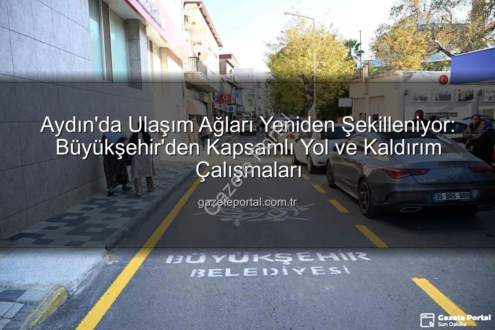Aydın yol çalışmaları - Aydın'da Ulaşım Ağları Yeniden Şekilleniyor: Büyükşehir'den Kapsamlı Yol ve Kaldırım Çalışmaları