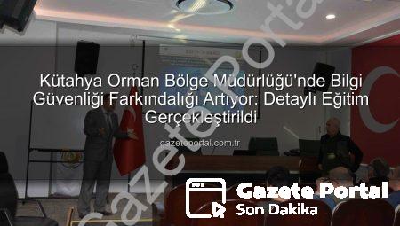 Kütahya Orman Bölge Müdürlüğü’nde Bilgi Güvenliği Farkındalığı Artıyor: Detaylı Eğitim Gerçekleştirildi