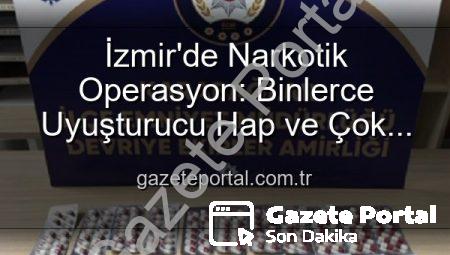 İzmir’de Narkotik Operasyon: Binlerce Uyuşturucu Hap ve Çok Sayıda Silah Ele Geçirildi, 329 Aranan Şahıs Yakalandı