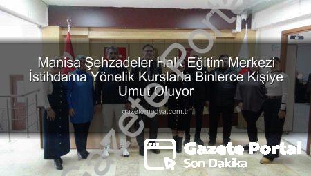 Manisa Şehzadeler Halk Eğitim Merkezi’nden İstihdama Güçlü Katkı: Binlerce Kişiye Ulaşıldı