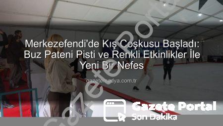 Merkezefendi’de Buz Pateni Keyfi Başladı: Çocuklar ve Aileler İçin Eğlence Dolu Bir Kış Maratonu