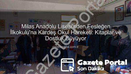 Milas Anadolu Lisesi’nden Fesleğen İlkokulu’na Kardeş Okul Hareketi: Kitaplar ve Dostluk Büyüyor