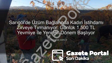 Sarıgöl’de Üzüm Bağlarında Kadın İstihdamı Zirveye Tırmanıyor: Günlük 1.500 TL Yevmiye İle Yeni Bir Dönem Başlıyor