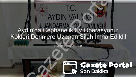 Aydın’da Cephanelik Ev Operasyonu: Kökleri Derinlere Uzanan Silah İmha Edildi!