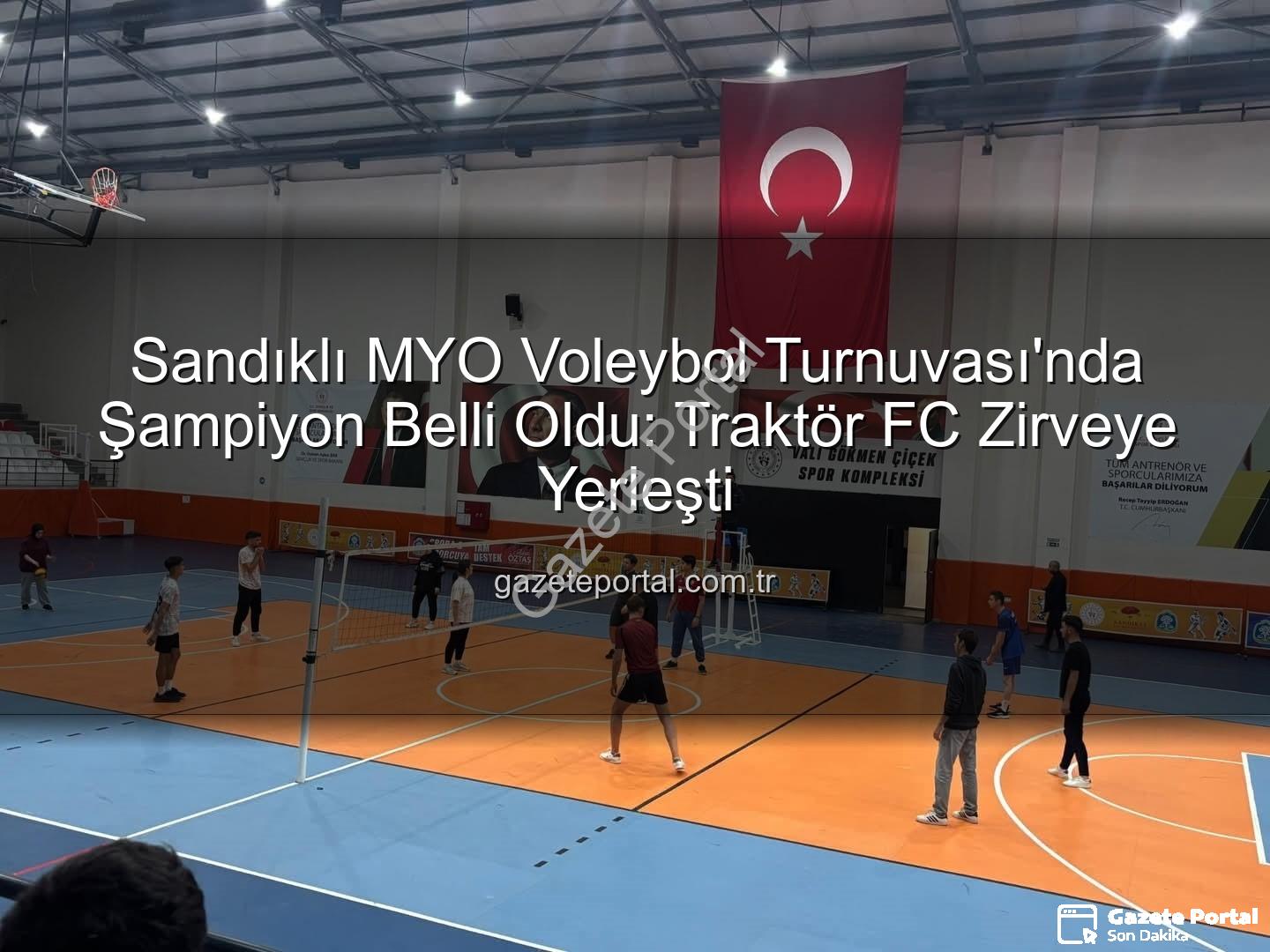 Sandıklı MYO Voleybol Turnuvası - Sandıklı MYO Voleybol Turnuvası'nda Şampiyon Belli Oldu: Traktör FC Zirveye Yerleşti