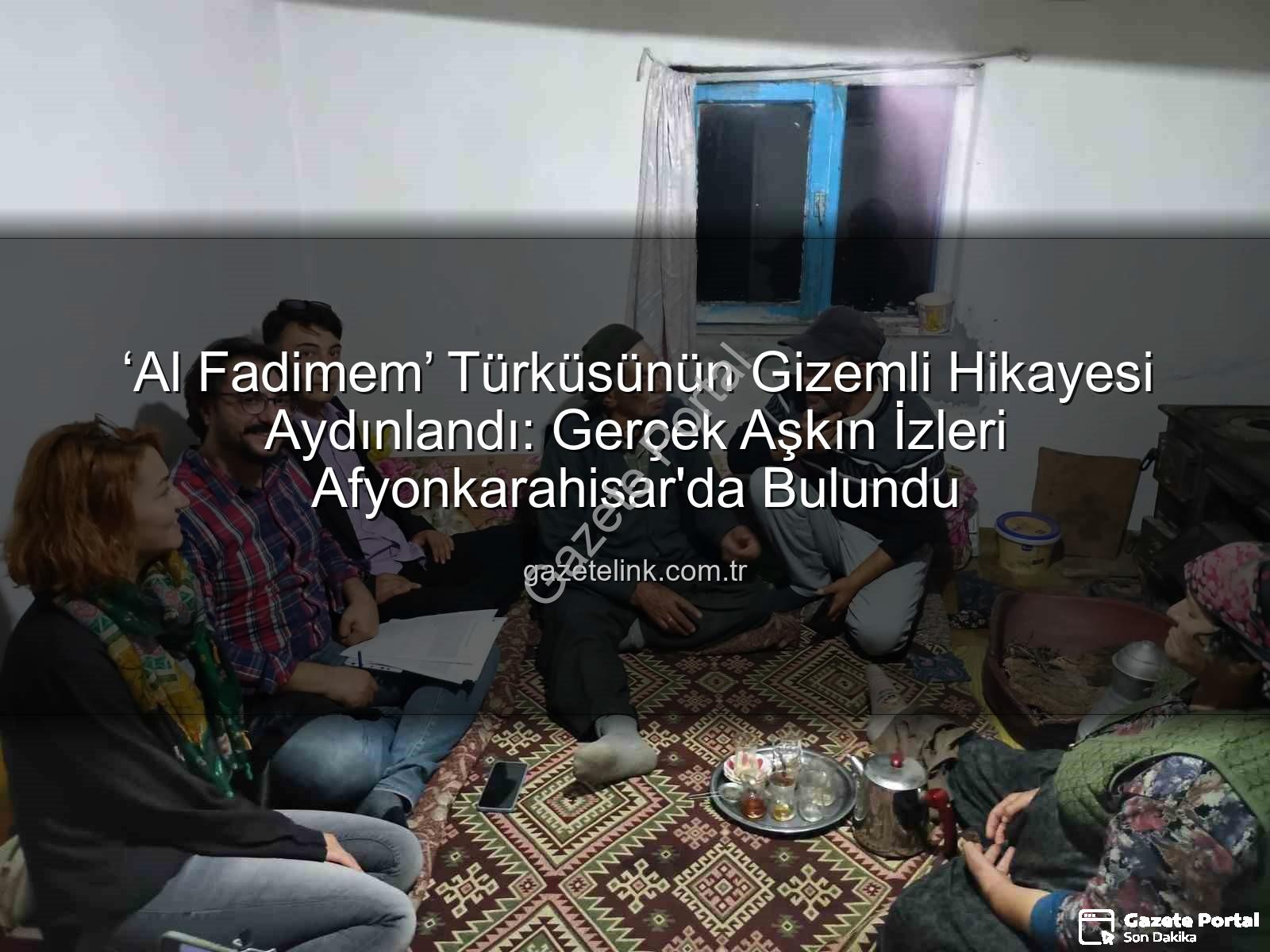 Al Fadimem türküsü - Al Fadimem Türküsü'nün Duygu Yüklü Gerçek Hikayesi Aydınlandı: Proje Sonuçları Gazeteportal.com.tr'de!