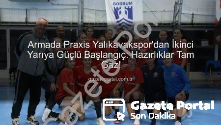 Armada Praxis Yalıkavakspor’dan İkinci Yarıya Güçlü Başlangıç: Hazırlıklar Tam Gaz!
