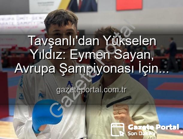 Eymen Sayan Milli Takım - Tavşanlı'dan Yükselen Yıldız: Eymen Sayan, Avrupa Şampiyonası İçin Milli Takım'da!