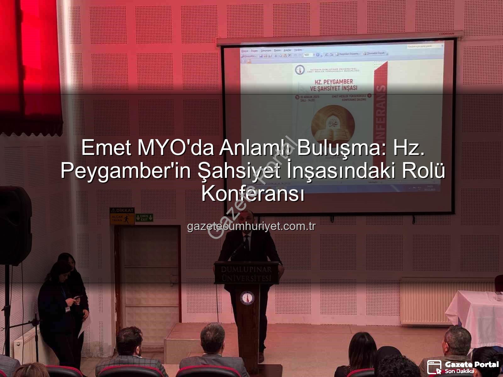 Hz. Peygamber ve Şahsiyet İnşası - Emet MYO'da 'Hz. Peygamber ve Şahsiyet İnşası' Konferansı: Gençlere Örnek Ahlak Rehberi