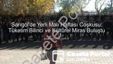 Sarıgöl’de Yerli Malı Haftası Coşkusu: Tüketim Bilinci ve Kültürel Miras Buluştu