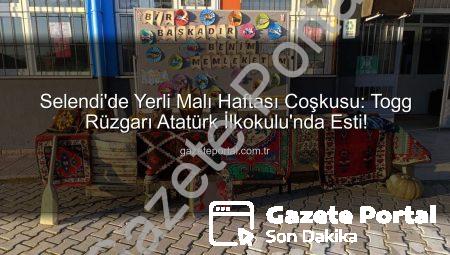 Selendi’de Yerli Malı Haftası Coşkusu: Togg Rüzgarı Atatürk İlkokulu’nda Esti!
