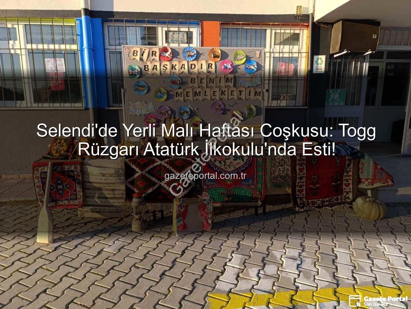 Yerli Malı Haftası Selendi - Selendi'de Yerli Malı Haftası Coşkusu: Togg Rüzgarı Atatürk İlkokulu'nda Esti!