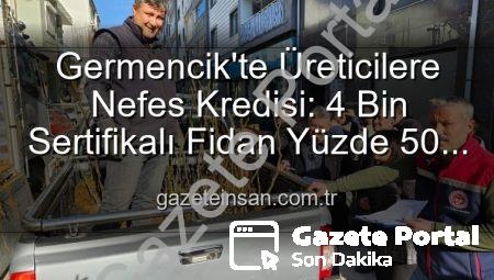 Germencik’te Üreticilere 4 Bin Sertifikalı Fidan Desteği: Tarımsal Üretime Can Suyu
