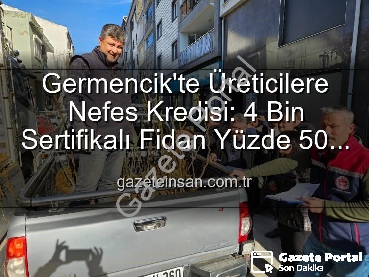 sertifikalı fidan desteği - Germencik'te Üreticilere 4 Bin Sertifikalı Fidan Desteği: Tarımsal Üretime Can Suyu