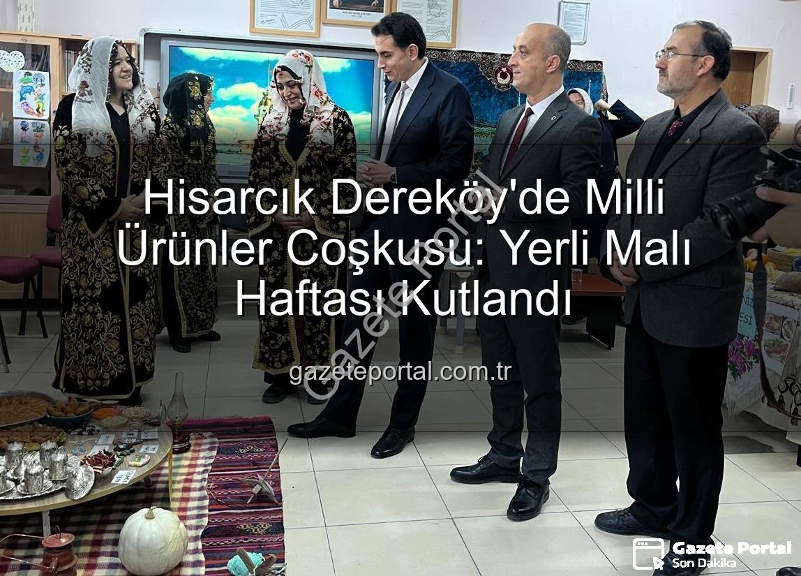 Yerli Malı Haftası - Hisarcık Dereköy'de Milli Ürünler Coşkusu: Yerli Malı Haftası Kutlandı