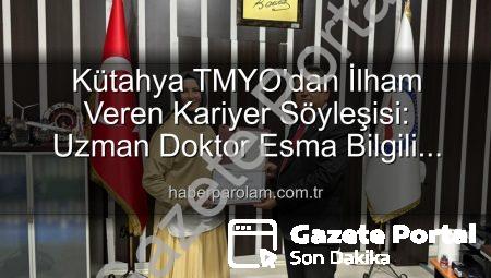Kütahya’dan Dünyaya Uzanan Başarı: Uzman Doktor Esma Bilgili’den TMYO Öğrencilerine İlham Veren Kariyer Söyleşisi