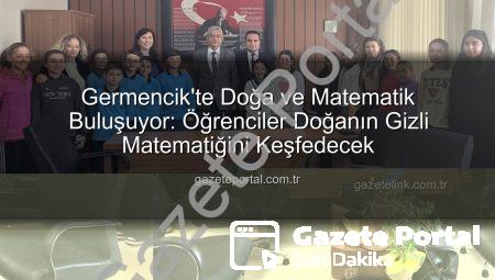 Germencik’te Doğa ve Matematik Buluşuyor: Öğrenciler Doğanın Gizli Matematiğini Keşfedecek