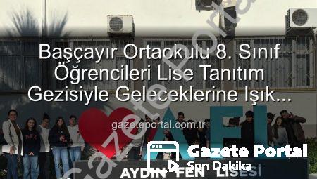 Başçayır Ortaokulu 8. Sınıf Öğrencileri Lise Tanıtım Gezisiyle Geleceklerine Işık Tuttu