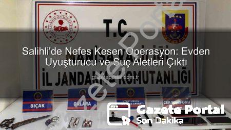 Salihli’de Nefes Kesen Operasyon: Evden Uyuşturucu ve Suç Aletleri Çıktı
