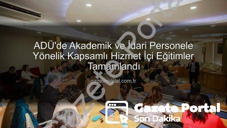 ADÜ’de Akademik ve İdari Personele Yönelik Kapsamlı Hizmet İçi Eğitimler Tamamlandı