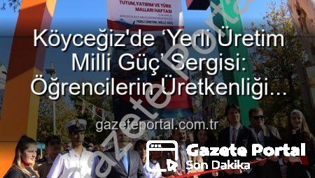 Köyceğiz’de ‘Yerli Üretim Milli Güç’ Sergisi: Öğrencilerin Üretkenliği Göz Kamaştırdı