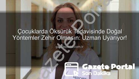 Çocuklarda Öksürük Tedavisinde Doğal Yöntemler Zehir Olmasın: Uzman Uyarıyor!