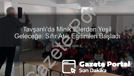 Tavşanlı’da Minik Ellerden Yeşil Geleceğe: Sıfır Atık Eğitimleri Başladı