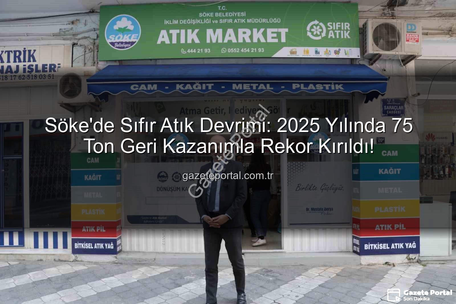 Sıfır Atık - Söke'de Sıfır Atık Devrimi: 2025 Yılında 75 Ton Geri Kazanımla Rekor Kırıldı!