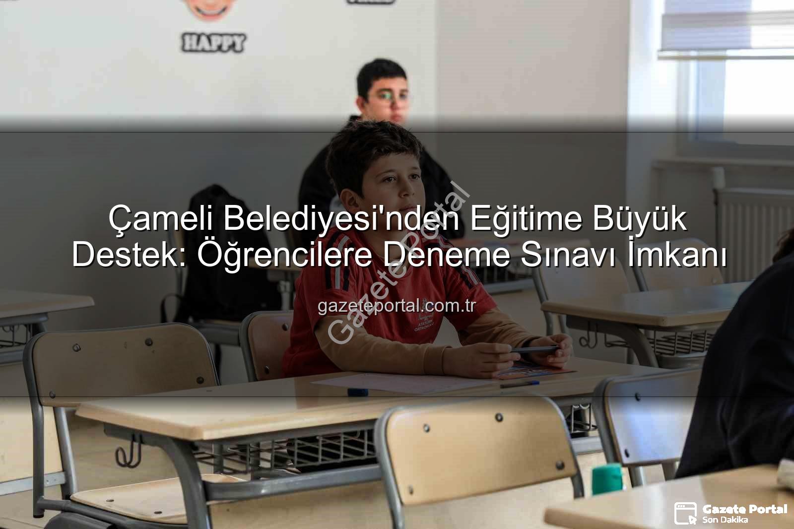 deneme sınavı desteği - Çameli Belediyesi'nden Eğitime Büyük Destek: Öğrencilere Deneme Sınavı İmkanı
