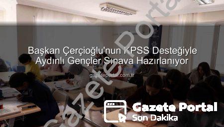 Başkan Çerçioğlu’nun KPSS Desteğiyle Aydınlı Gençler Sınava Hazırlanıyor
