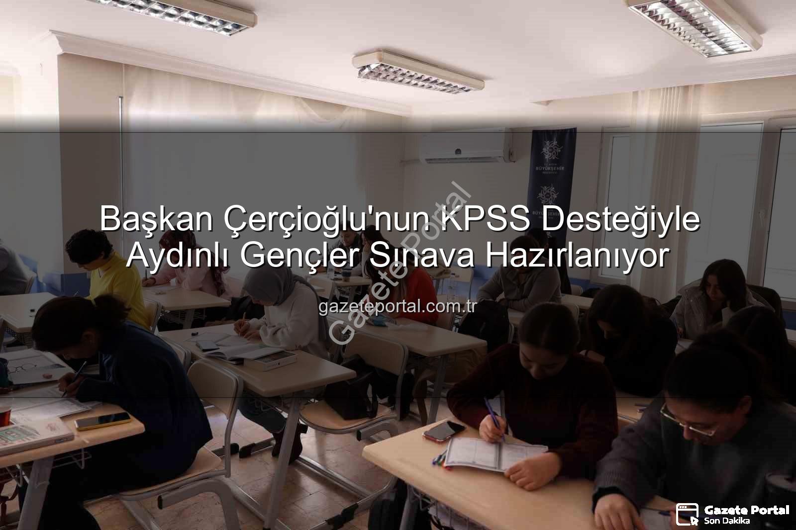 KPSS hazırlık kursları - Başkan Çerçioğlu'nun KPSS Desteğiyle Aydınlı Gençler Sınava Hazırlanıyor