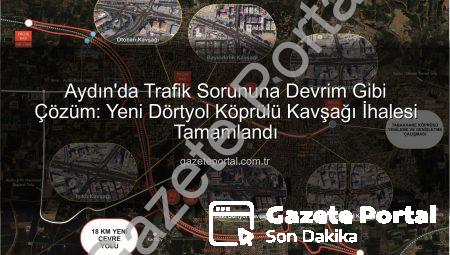 Aydın’da Trafik Sorununa Devrim Gibi Çözüm: Yeni Dörtyol Köprülü Kavşağı İhalesi Tamamlandı