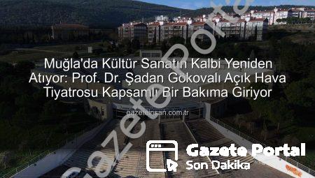 Muğla’da Kültür Sanat Buluşma Noktası Yenileniyor: Prof. Dr. Şadan Gökovalı Açık Hava Tiyatrosu Modernleşiyor