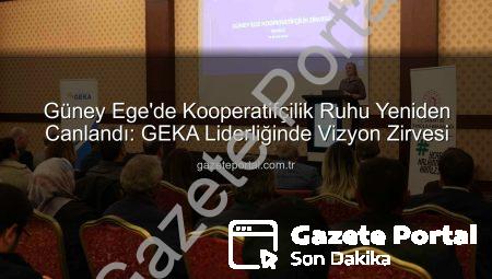 Güney Ege’de Kooperatifçilik Ruhu Yeniden Canlandı: GEKA Liderliğinde Vizyon Zirvesi