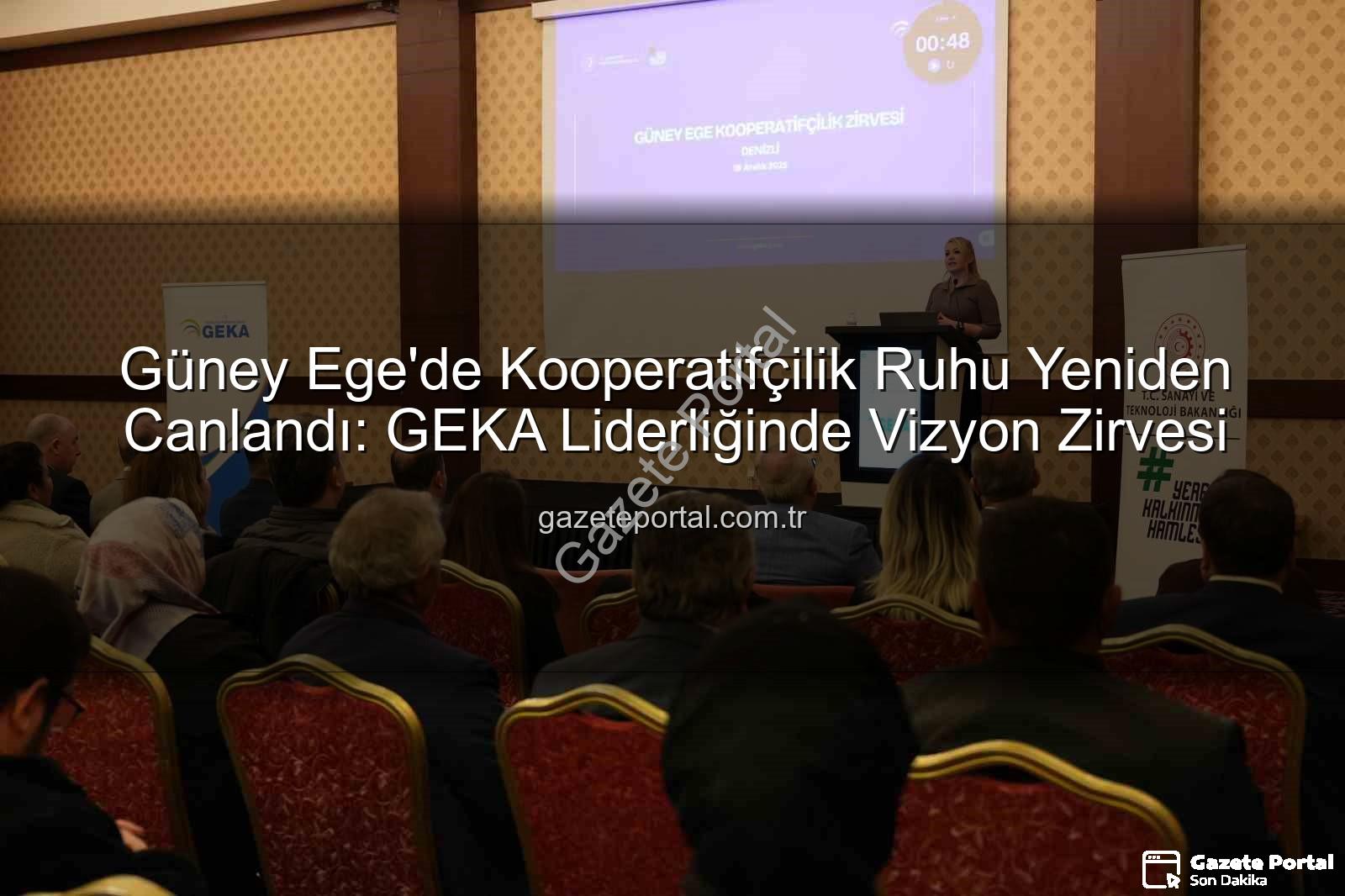 Güney Ege'de Kooperatifçilik Ruhu Yeniden Canlandı: GEKA Liderliğinde Vizyon Zirvesi