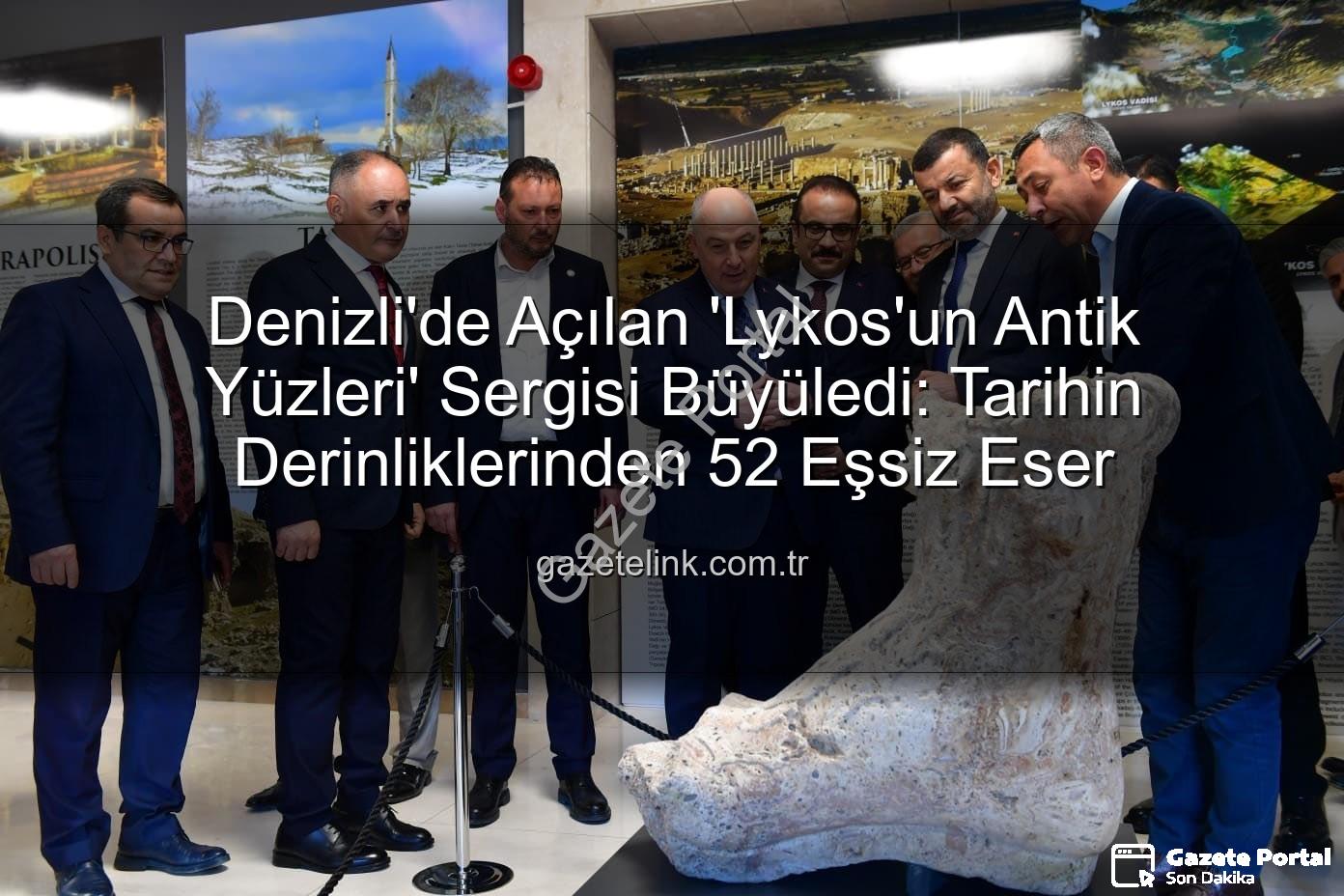 Lykos'un Antik Yüzleri Denizli'de Açıldı: Anadolu'nun Kayıp Hazineleri Gün Yüzüne Çıkıyor